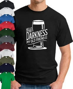 HELLO DARKNESS MY OLD FRIEND T-SHIRT Funny Slogan Novelty Drinking Stout Black - Picture 1 of 20