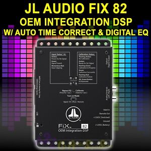 JL AUDIO FIX-82 SYSTEM INTEGRATION SIGNAL PROCESSOR ADD AMPS & SPEAKERS TO OEM