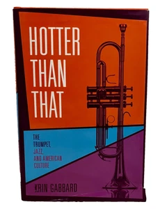 Hotter Than That: The Trumpet, Jazz, and American Culture by Krin Gabbard, 2008 - Picture 1 of 5