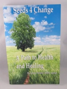 Seeds 4 Change: A Path to Health and Healing by Laura Dankof (Paperback 2013) - Imagen 1 de 3