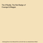 The O'ruddy, The Red Badge Of Courage & Maggie, Stephen Crane