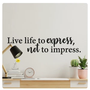 Inspirational Wall Decal - Live Life to Express, Not to Impress - Motivational - Picture 1 of 6