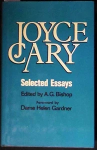 Selected Essays by Joyce Cary, ed. by A.G. Bishop HB/DJ 1st Amer. ed. FINE - Picture 1 of 2