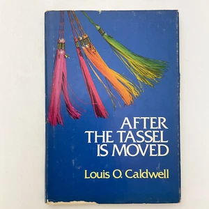 After the Tassel is Moved Louis Caldwell Hardcover Book Graduation Inspiration - Imagen 1 de 22