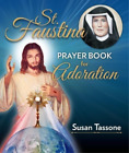 Susan Tassone St. Faustina Prayer Book for Adoration (Tascabile)