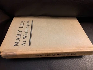 MARY LEE AT WASHINGTON by Helen Hart, 1918 1930 Illustrated Antique Book - Picture 1 of 3