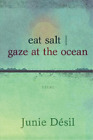 Junie Desil Eat Salt   Gaze At The Ocean (Poche)