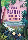 When Plants Took Over the Planet | The Amazing Story of Plant Evolution | Buch