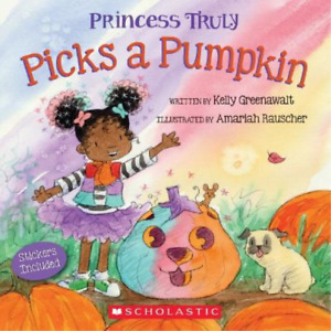 Kelly Greenawalt Princess Truly Picks a Pumpkin (Paperback) Princess Truly