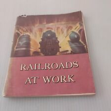  1945, "Railroads At Work" A Picture Book Of The American Railroads In Action