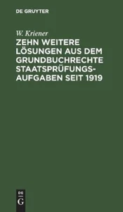 W Kriener Zehn Weitere Lösungen Aus Dem Grundbuchrechte Staatsprüfung (Hardback) - Picture 1 of 1