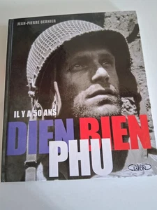 IL Y A 50 ANS DIEN BIEN PHU de Jean Pierre Bernier / INDOCHINE - Picture 1 of 1