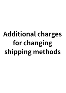 Additional charges for changing shipping methods - Picture 1 of 1
