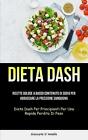 Dieta Dash: Ricette Golose A Basso Contenuto Di Sodio Per Abbassare La Pressione