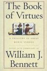 The Book of Virtues: A Treasury of Great Moral Stories by Bennett, William J.