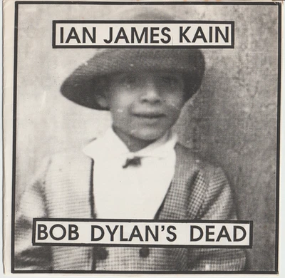 IAN JAMES KAIN 45: BOB DYLAN'S DEAD +2 AUSSIE BLUE LIGHT L. 7040 SL=NM V=M 1987 - Image 1 of 4