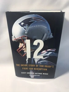 12 : The Inside Story of Tom Brady's Season of Redemption Tom Brady Biography - Picture 1 of 8