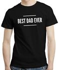Best Dad Ever - Fathers Day Gift New Father Daddy Papa Present T-Shirt Tshirt