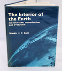 INTERIOR OF THE EARTH: ITS STRUCTURE, CONSTITUTION & By Martin Bott - Hardcover