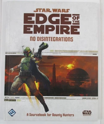 Star Wars EDGE OF THE EMPIRE "No Disintegrations" HARDBACK RPG Fantasy Flight - Image 1 of 3