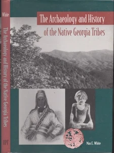 Max E White / Archaeology and History of the Native Georgia Tribes 2002 Georgia - Picture 1 of 1