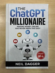 The ChatGPT Millionaire: Making Money by Neil Dagger - Picture 1 of 3