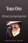 Yoko Ono   A Portrait Of An Avant Garde Artist 2008 Trade Paperback Rare