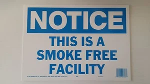 10"x14" NOTICE THIS IS A SMOKE FREE FACILITY Safety Signs OSHA Non Smoking NEW - Picture 1 of 1