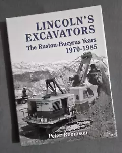 Lincoln's Excavators: The Ruston-Bucyrus Years 1970 - 1985, Peter Robinson Book - Picture 1 of 12