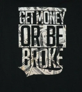 GET MONEY OR BE BROKE T-Shirt  Ladies Medium, Black - Picture 1 of 4