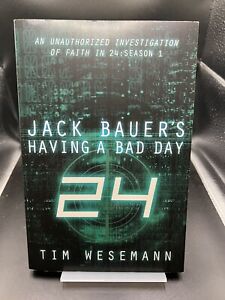Jack Bauer’s Having a Bad Day (24: Season 1) By Tim Wesemann Paperback, used