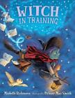 Witch in Training by Michelle Robinson Hardcover Book