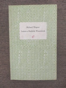 RICHARD WAGNER:LETTERE A MATHILDE WESENDONK - Foto 1 di 6