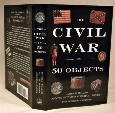 SIGNED The Civil War in 50 Objects by Harold Holzer SIGNED on title page 1st Ed. - Image 1 of 4