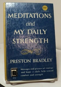 Meditations and My Daily Strength by Preston Bradley - Perma Books P72 - 1950 - Picture 1 of 4