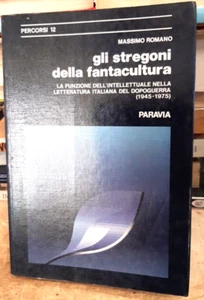 GLI STREGONI DELLA FANTACULTURA La Funzione dell'Intellettuale 1945/75 - Picture 1 of 2