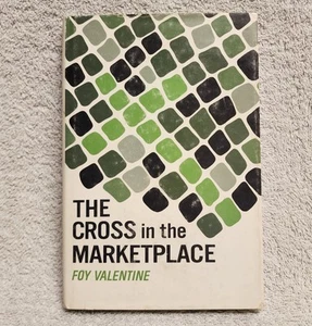 The Cross in the Marketplace by Foy Valentine 1966 Hardcover HCDJ Christian - Picture 1 of 6