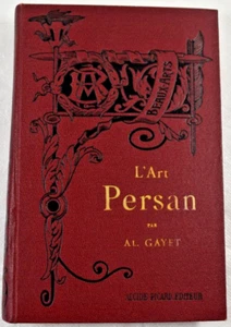L PERSISCHE KUNST VON AL. GAYET 1895 ALCIDE PICARD VERLAG ENS. DES BEAUX ARTS - Bild 1 von 3