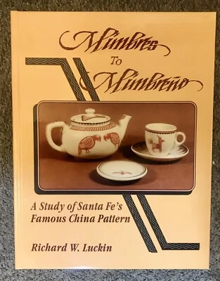 Mimbres To Mimbreno by Richard Luckin. Santa Fe Railway ATSF China Hard Back - Image 1 of 4