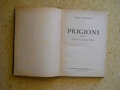 Prigioni Gino Tibalducci Garzanti 1942 Con Dedica Autografa Penitenziari • 19.90€