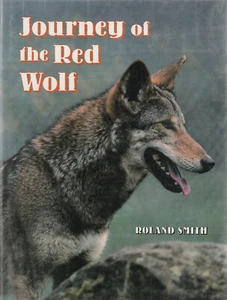 JOURNEY OF THE RED WOLF BY ROLAND SMITH, 1996 (DUST JACKET) FIRST EDITION - Bild 1 von 1