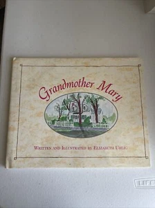 Grandmother Mary by Elizabeth Uhlig (1997, Hardcover) Autographed - Picture 1 of 6