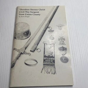 Theodore Sterner Christ Civil War Surgeon From Union County Jenn Raegle 2000 - Picture 1 of 10