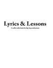 Lyrics & Lessons : A Coffee Tabl For Hip-Hop Enthusiasts, Paperback By Moore,...