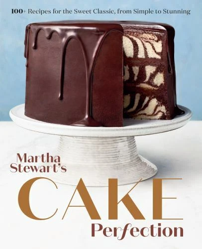 Martha Stewart's Cake Perfection : 100+ Recipes for the Sweet Classic, from Simple to Stunning: a Baking Book by Editors of Martha Stewart Living (2020, Hardcover)