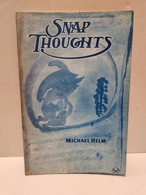 Snap Thoughts First Edition Michael Helm 1979 SIGNED Inscribed PB Free Shipping  - Image 1 of 4