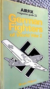 AIRFIX MAGAZINE GUIDE #23 GERMAN FIGHTERS OF WORLD WAR 2 / Bryan Philpott (1977) - Imagen 1 de 4