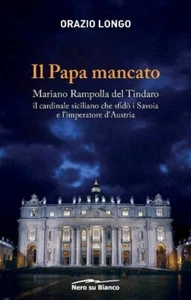 Il Papa mancato. Il cardinale Mariano Rampolla del Tindaro - Foto 1 di 1