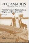 the Bureau of Reclamation: Origins and Growth to 1945, Volume 1 - Very Good