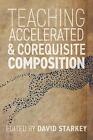 Teaching Accelerated and Corequisite Composition by David Starkey Paperback Book